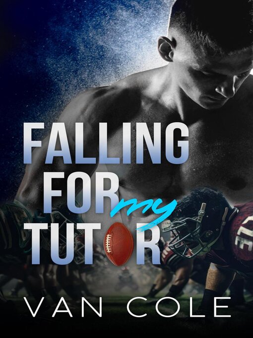 Title details for Falling For My Tutor by Van Cole - Available